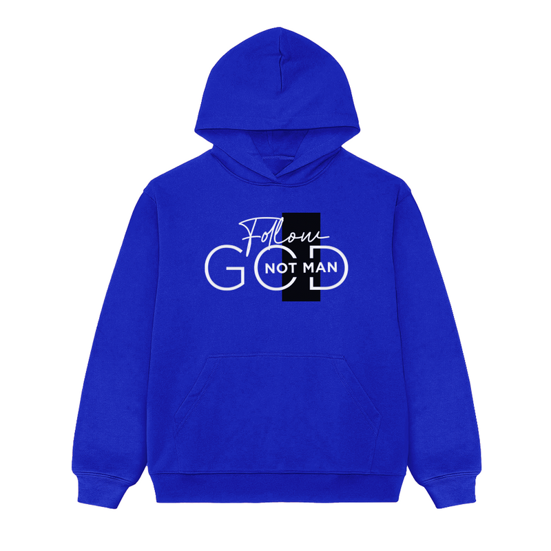 Follow God Not Man Hoodies New