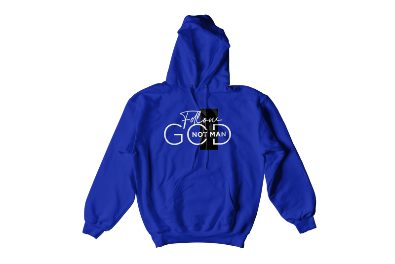 Follow God Not Man Hoodies New