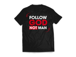 Follow God Not Man  Red on Black Tee - NX Level Living 