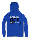 Follow God Not Man Hoodies