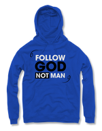 Follow God Not Man Hoodies