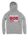 Follow God Not Man Hoodies