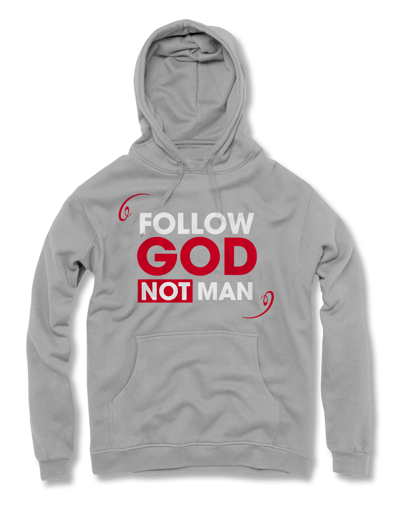 Follow God Not Man Hoodies