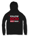 Follow God Not Man Hoodies