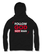 Follow God Not Man Hoodies